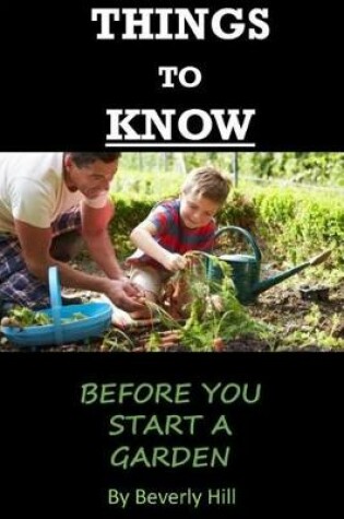 Cover of Things to Know Before You Start a Garden