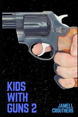 Book cover for Kids With Guns 2