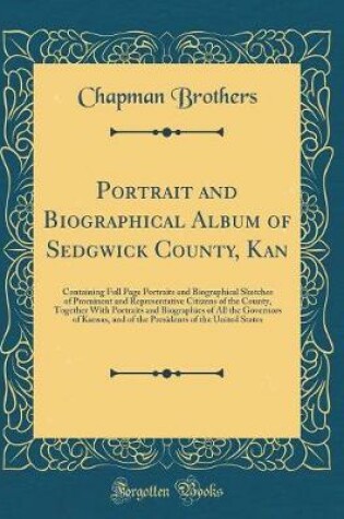 Cover of Portrait and Biographical Album of Sedgwick County, Kan