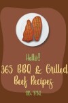 Book cover for Hello! 365 BBQ & Grilled Beef Recipes