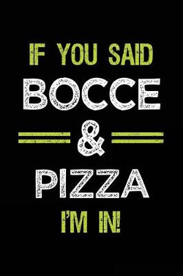 Book cover for If You Said Bocce & Pizza I'm in