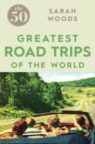 Cover of The 50 Greatest Road Trips