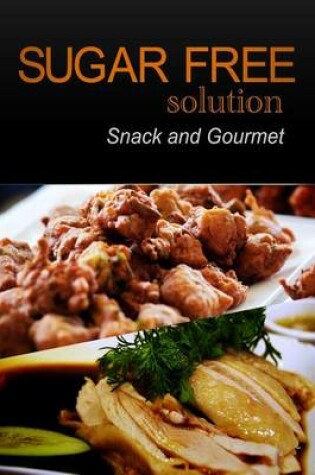 Cover of Sugar-Free Solution - Snack and Gourmet