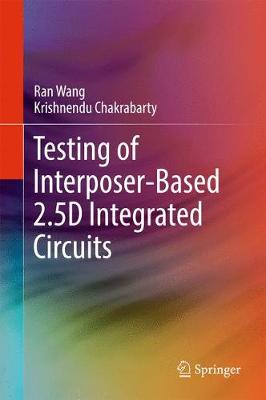 Book cover for Testing of Interposer-Based 2.5D Integrated Circuits