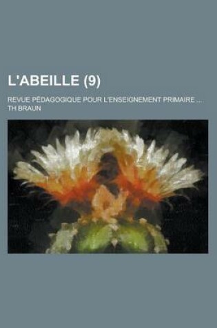 Cover of L'Abeille; Revue Pedagogique Pour L'Enseignement Primaire ... (9)