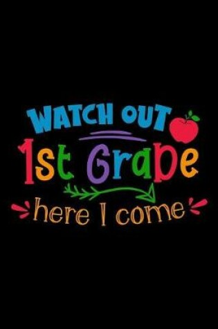 Cover of Watch Out 1st Grade Here I Come