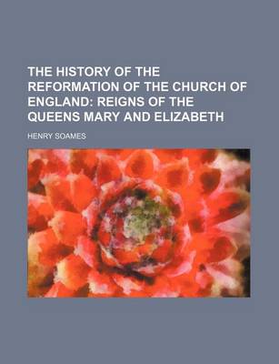 Book cover for The History of the Reformation of the Church of England