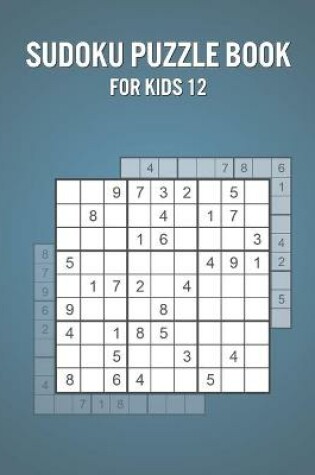 Cover of Sudoku Puzzle Book For Kids 12