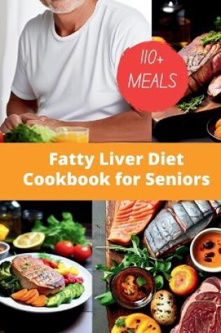 Cover of Fatty Liver Diet Cookbook for Seniors