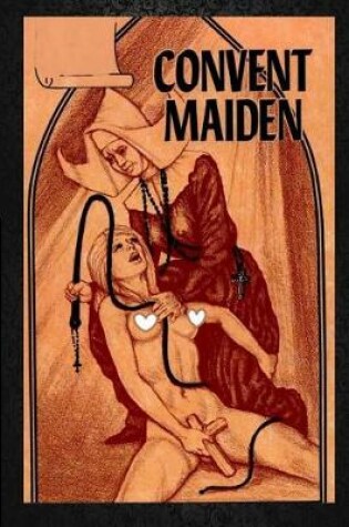 Cover of Convent Maiden - Erotic Novel