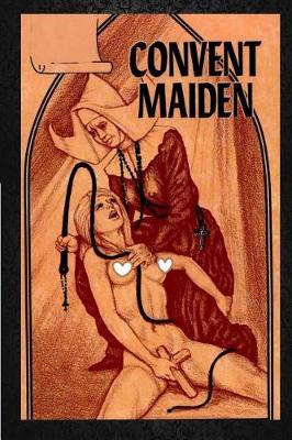 Book cover for Convent Maiden - Erotic Novel