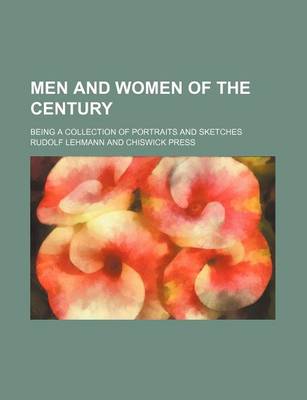 Book cover for Men and Women of the Century; Being a Collection of Portraits and Sketches