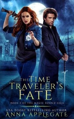 Cover of The Time Traveler's Fate (Book 3 of the Magic Bound Saga)