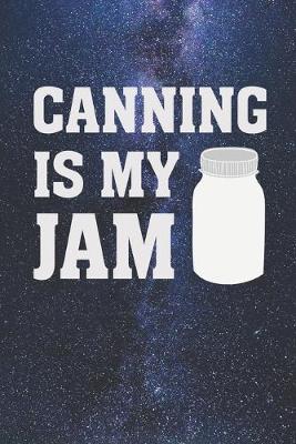 Book cover for Canning Is My Jam - Funny Canning Journal