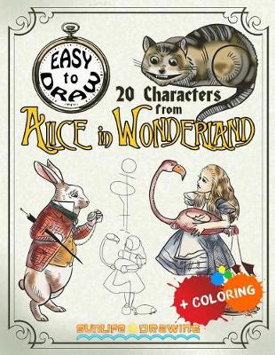 Cover of EASY TO DRAW 20 Characters from Alice in Wonderland