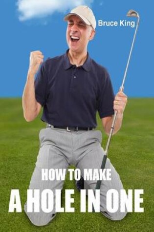 Cover of How To Make A Hole In One