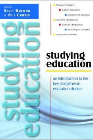 Cover of Studying Education: An Introduction to the Key Disciplines in Education Studies