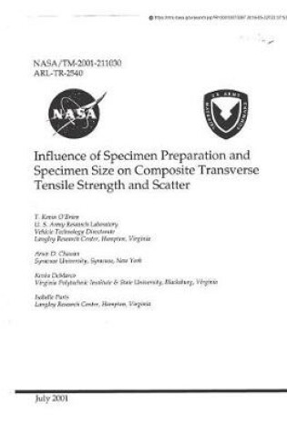 Cover of Influence of Specimen Preparation and Specimen Size on Composite Transverse Tensile Strength and Scatter