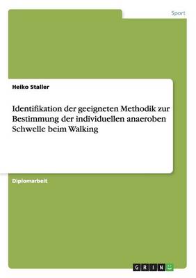 Book cover for Identifikation der geeigneten Methodik zur Bestimmung der individuellen anaeroben Schwelle beim Walking