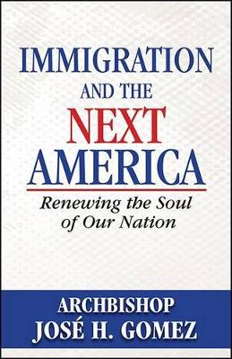 Book cover for Immigration and the Next America