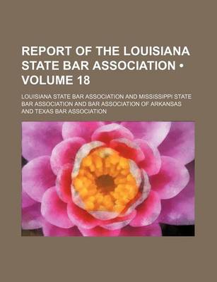 Book cover for Report of the Louisiana State Bar Association (Volume 18)