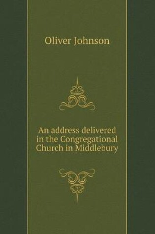 Cover of An address delivered in the Congregational Church in Middlebury