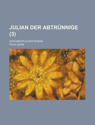 Book cover for Julian Der Abtrunnige; Geschichtlicher Roman (3)