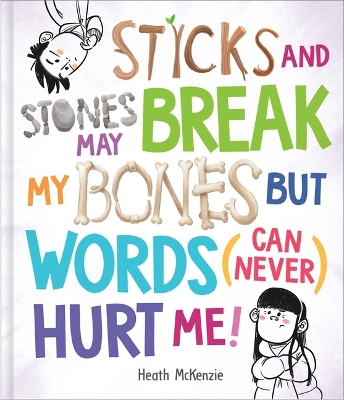 Book cover for Sticks and Stones May Break My Bones But Words (Can Never) Hurt Me