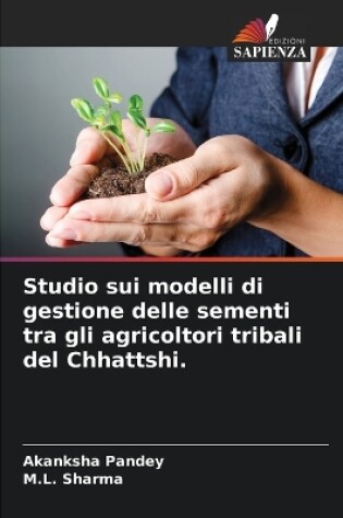 Cover of Studio sui modelli di gestione delle sementi tra gli agricoltori tribali del Chhattshi.