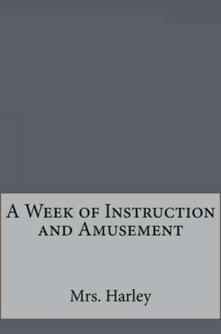 Cover of A Week of Instruction and Amusement