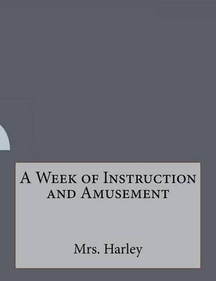 Book cover for A Week of Instruction and Amusement