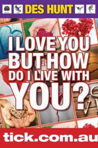 Cover of I Love You But How Do I Live With You?