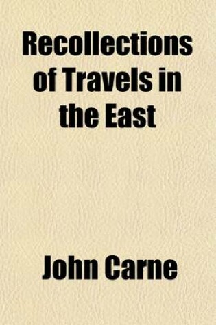 Cover of Recollections of Travels in the East; Forming a Continuation of the Letters from the East