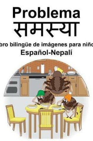 Cover of Español-Nepalí Problema/&#2360;&#2350;&#2360;&#2381;&#2351;&#2366; Libro bilingüe de imágenes para niños