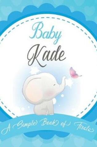 Cover of Baby Kade A Simple Book of Firsts