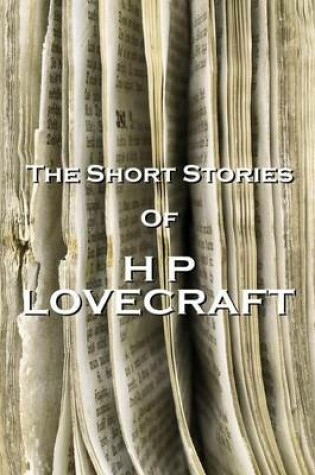 Cover of The Short Stories Of HP Lovecraft, Volume 1