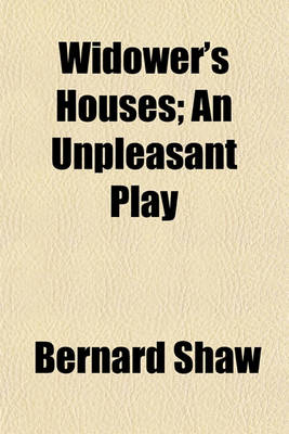 Book cover for Widower's Houses; An Unpleasant Play