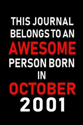 Cover of This Journal belongs to an Awesome Person Born in October 2001