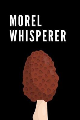 Book cover for Morel Whisperer