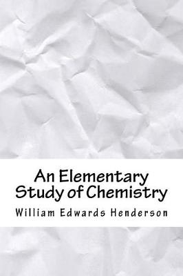 Book cover for An Elementary Study of Chemistry