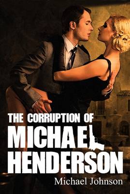 Book cover for The Corruption of Michael Henderson