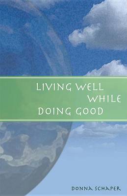Book cover for Living Well While Doing Good