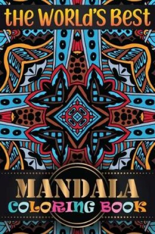 Cover of The World's Best Mandala Coloring Book