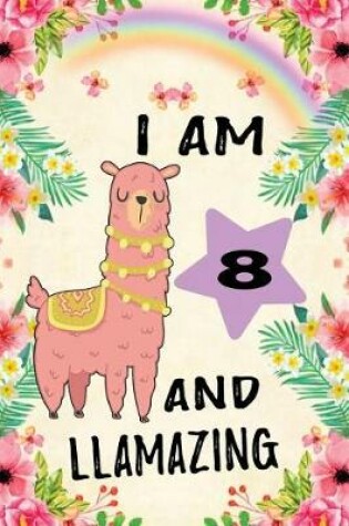 Cover of I Am 8 and Llamazing