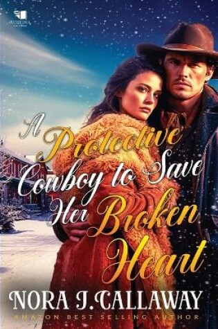 Cover of A Protective Cowboy to Save Her Broken Heart