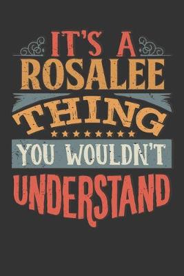 Book cover for Its A Rosalee Thing You Wouldnt Understand