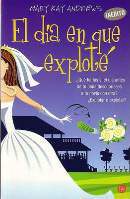 Book cover for El Dia En Que Explote (Hissy Fit)