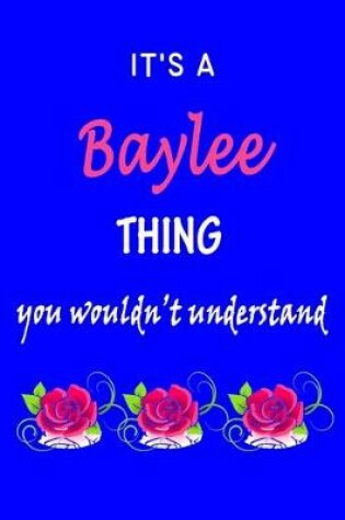 Cover of It's A Baylee Thing You Wouldn't Understand