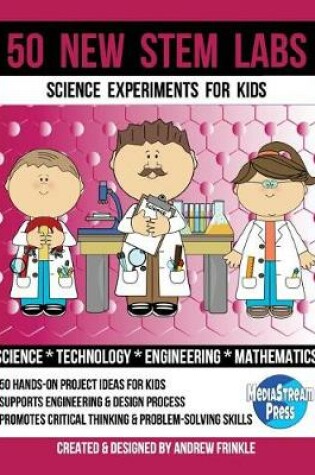 Cover of 50 New STEM Labs - Science Experiments for Kids