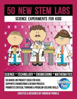Book cover for 50 New STEM Labs - Science Experiments for Kids